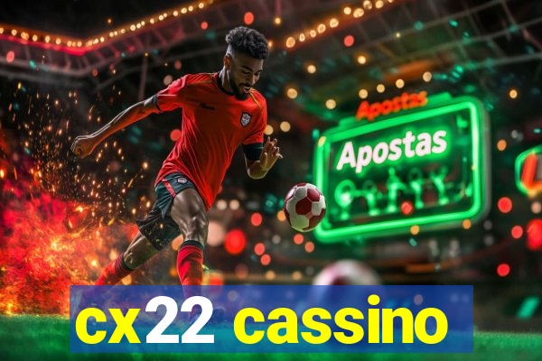 cx22 cassino